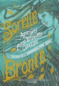 Ebook I capolavori delle impareggiabili penne sororali di Sorelle Brontë edito da Mondadori