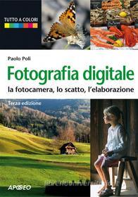 Ebook Fotografia digitale di Paolo Poli edito da Apogeo