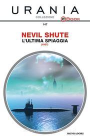 Ebook L'ultima spiaggia (Urania) di Shute Nevil edito da Mondadori