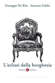 Ebook L'eclissi della borghesia di Giuseppe De Rita, Antonio Galdo edito da Editori Laterza