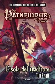 Ebook Pathfinder Tales. L'isola del traditore di Tim Pratt edito da Tre60