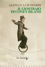 Libro Ebook Il giostraio di Coney Island di Gianluca Ciuffardi di La Caravella