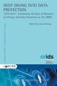 Ebook Deep Diving into Data Protection di Jean Herveg edito da Éditions Larcier