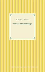 Ebook Weihnachtserzählungen di Charles Dickens edito da Books on Demand