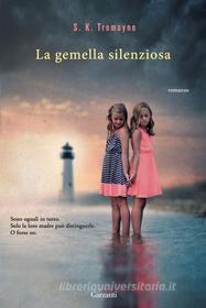 Ebook La Gemella silenziosa di S.K. Tremayne edito da Garzanti