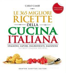 Ebook Le 365 migliori ricette della cucina italiana - I love Italy di Carlo Cambi edito da Newton Compton Editori