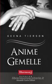 Ebook Anime gemelle di Geena Tierson edito da Armando curcio Editore