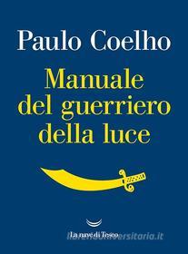 Ebook Manuale del guerriero della luce di Paulo Coelho edito da La nave di Teseo