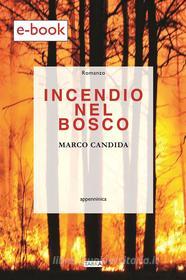 Ebook Incendio nel bosco di Marco Candida edito da TARKA