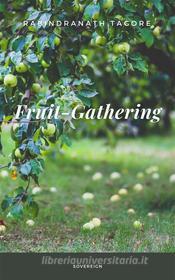 Ebook Fruit-Gathering di Rabindranath Tagore edito da Interactive Media