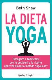 Ebook La dieta Yoga di Shaw Beth edito da Sperling & Kupfer