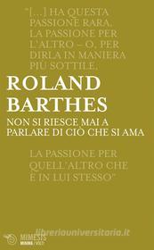 Ebook Non si riesce mai a parlare di ciò che si ama di Roland Barthes edito da Mimesis Edizioni