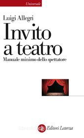 Ebook Invito a teatro di Luigi Allegri edito da Editori Laterza