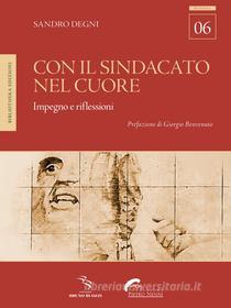 Ebook Con il Sindacato nel cuore di Sandro Degni edito da Bibliotheka Edizioni