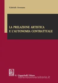 Ebook La prelazione artistica e l'autonomia contrattuale di Aversano Gabriele edito da Giappichelli Editore