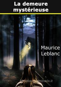 Ebook La demeure mystérieuse di Maurice Leblanc edito da Books on Demand
