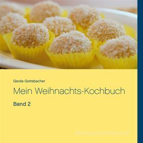 Ebook Mein Weihnachts-Kochbuch di Gerda Gottsbacher edito da Books on Demand
