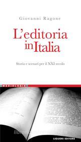 Ebook L’Editoria in Italia di Giovanni Ragone, Fabio Tarzia edito da Liguori Editore