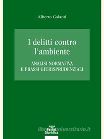 Ebook I delitti contro l’ambiente di Alberto Galanti edito da Pacini Editore