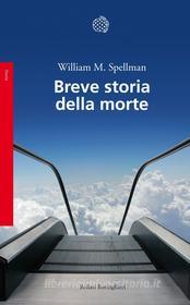 Ebook Breve storia della morte di William M. Spellman edito da Bollati Boringhieri