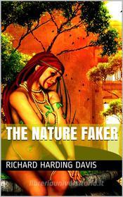 Ebook The Nature Faker di Richard Harding Davis edito da iOnlineShopping.com
