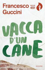 Ebook Vacca d'un cane di Guccini Francesco edito da Mondadori