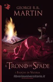 Ebook Il Trono di Spade - XI.  I fuochi di Valyria di Martin George R.R. edito da Mondadori