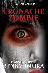 Ebook Cronache Zombie: Le avventure di Benny Imura di Maberry Jonathan edito da Multiplayer.it Edizioni
