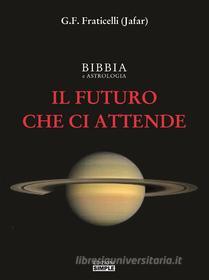 Ebook Il Futuro che ci attende di G.F. Fraticelli (Jafar) edito da Biblohaus