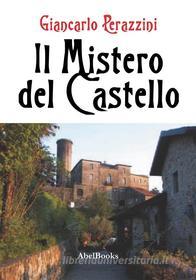 Ebook Il mistero del castello di Giancarlo Perazzini edito da Abel Books