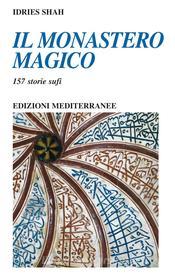 Ebook Il monastero magico di Idries Shah edito da Edizioni Mediterranee