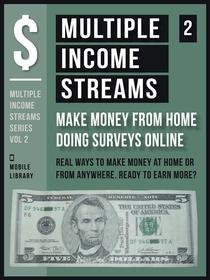 Ebook Multiple Income Streams (2) - Make Money From Home Taking Surveys Online di Mobile Library edito da Mobile Library