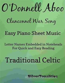 Ebook O'Donnell Aboo Clanconnel War Song Easy Piano Sheet Music di SilverTonalities, Michael Joseph McCann edito da SilverTonalities
