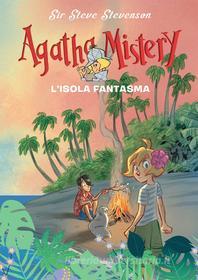 Ebook L'isola fantasma (Agatha Mistery) di Sir Steve Stevenson edito da De Agostini