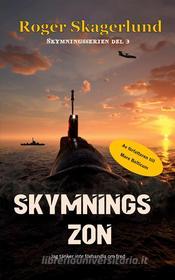 Ebook Skymningszon di Roger Skagerlund edito da Books on Demand