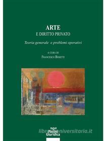 Ebook Arte e diritto privato di Francesco Bosetti edito da Pacini Editore