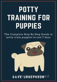 Ebook Potty Training for Puppies di Dave Josephson edito da Daveo