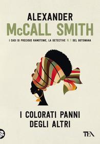 Libro Ebook I colorati panni degli altri di Alexander McCall Smith di Tea