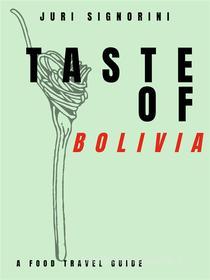 Ebook Taste of... Bolivia di Juri Signorini edito da Kitabu