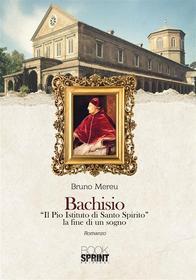 Ebook Bachisio di Bruno Mereu edito da Booksprint
