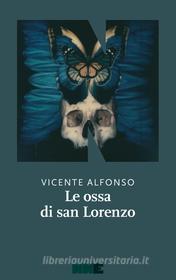 Ebook Le ossa di san Lorenzo di Alfonso Vicente edito da NN editore