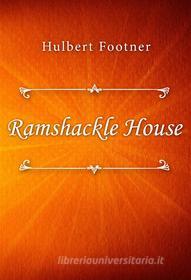 Ebook Ramshackle House di Hulbert Footner edito da Classica Libris