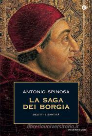 Ebook La saga dei Borgia di Spinosa Antonio edito da Mondadori
