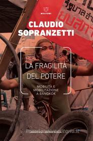 Ebook La fragilità del potere di Claudio Sopranzetti edito da Meltemi