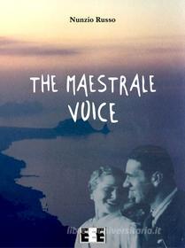 Ebook The Maestrale Voice di Nunzio Russo edito da Edizioni Esordienti E-book