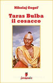 Ebook Tarass Bulba il cosacco di Nicolaj Gogol edito da Fermento