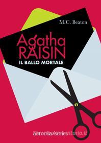 Ebook Agatha Raisin – Il ballo mortale di M.C. Beaton edito da astoria