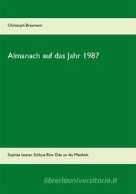 Ebook Almanach auf das Jahr 1987 di Christoph Breymann edito da Books on Demand
