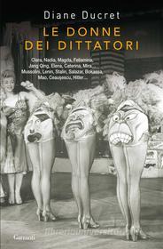 Ebook Le donne dei dittatori di Diane Ducret edito da Garzanti