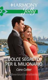 Ebook Dolce segreto per il milionario di Cara Colter edito da HarperCollins Italia